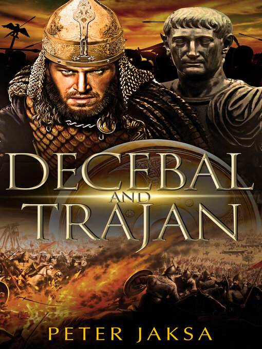 Title details for Decebal and Trajan by Peter Jaksa - Available